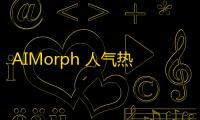 AIMorph 人气热度	：36℃